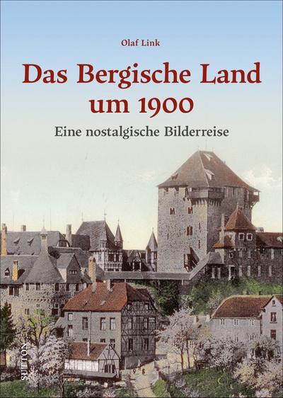 Das Bergische Land um 1900
