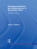 Developmentalism and Dependency in Southeast Asia