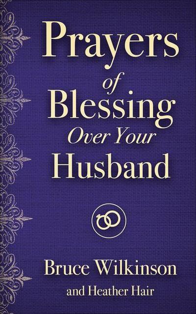 Prayers of Blessing Over Your Husband