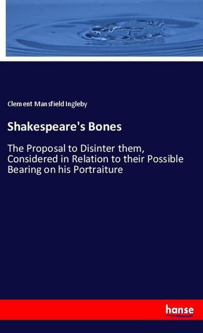 Shakespeare’s Bones