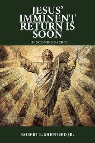 Jesus’ Imminent Return Is Soon