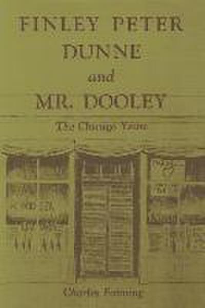 Finley Peter Dunne and Mr. Dooley