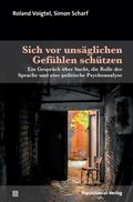 Sich vor unsäglichen Gefühlen schützen
