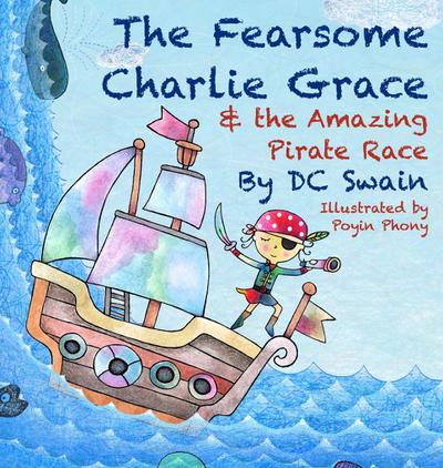 The Fearsome Charlie Grace and the Amazing Pirate Race