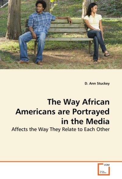 The Way African Americans are Portrayed in the Media - D. Ann Stuckey