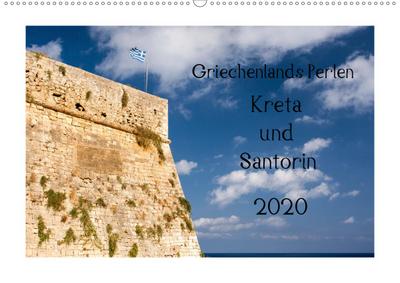 Griechenlands Perlen Kreta und Santorin (Wandkalender 2020 DIN A2 quer)