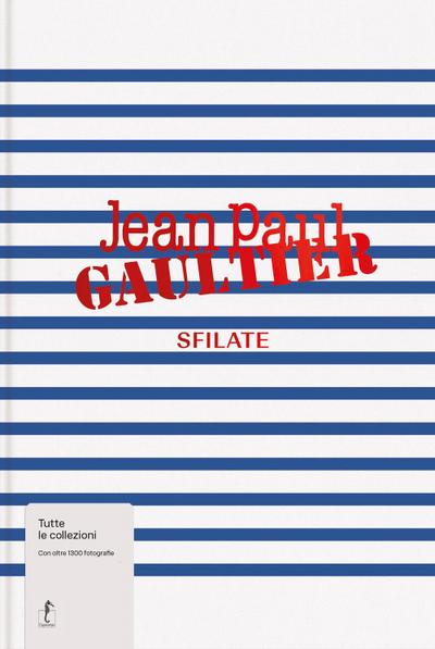 Jean-Paul Gaultier. Sfilate