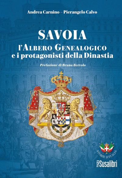 Savoia. L’albero genealogico e i protagonisti della dinastia