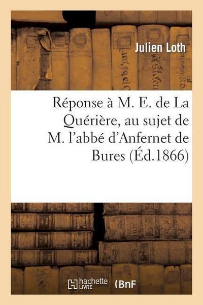 Réponse À M. E. de la Quérière, Au Sujet de M. l’Abbé d’Anfernet de Bures