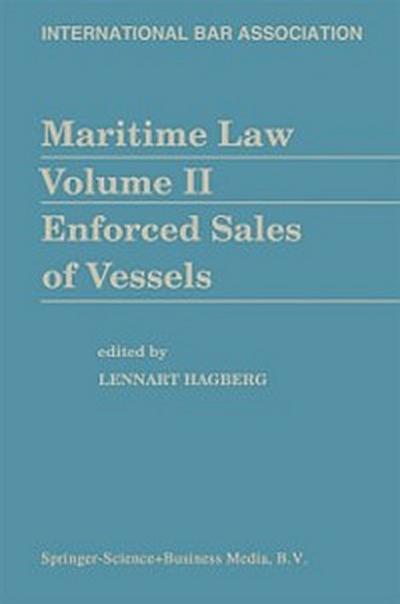 Maritime Law Volume II Enforced Sales of Vessels