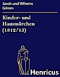 Kinder- und Hausmärchen (1812/15)