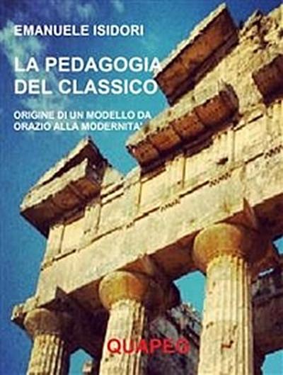 La pedagogia del classico. Origine di un modello da Orazio alla modernità