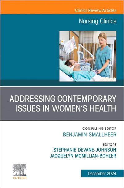 Addressing Contemporary Issues in Women’s Health, an Issue of Nursing Clinics