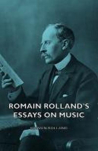 Romain Rolland’s Essays on Music