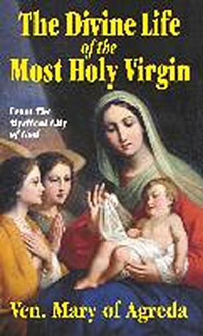 The Divine Life of the Most Holy Virgin