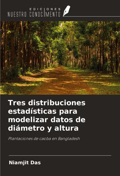 Tres distribuciones estadísticas para modelizar datos de diámetro y altura
