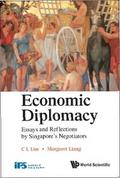 Economic Diplomacy: Essays And Reflections By Singapore’s Negotiators