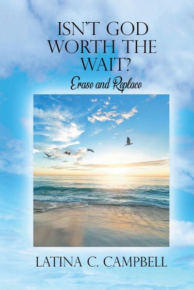 Isn’t God Worth the Wait?