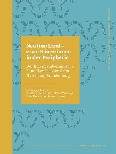 Neu (im) Land - erste Bäuer:innen in der Peripherie