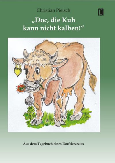 ’Doc, die Kuh kann nicht kalben!’