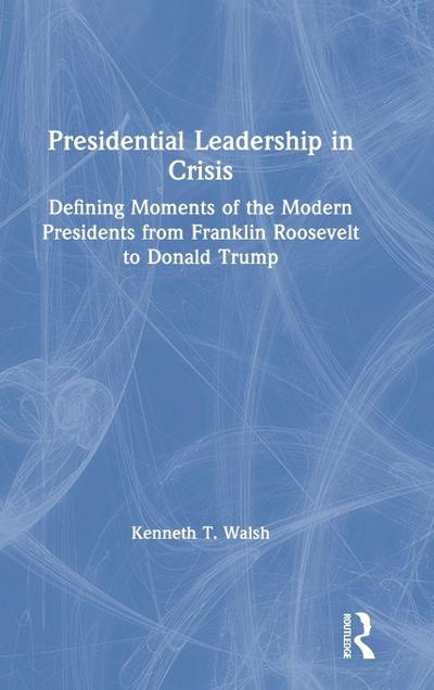 Presidential Leadership in Crisis