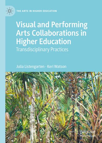 Visual and Performing Arts Collaborations in Higher Education