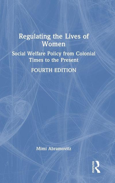 Regulating the Lives of Women