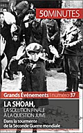 La Shoah, la solution finale à la question juive