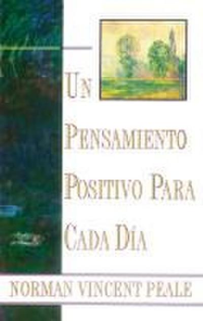 Un Pensamiento Positiva Para Cada Dia (Positive Thinking Every Day)