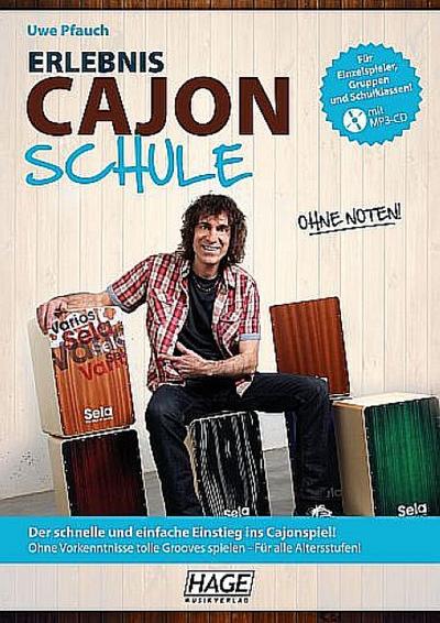 Erlebnis Cajon Schule (mit MP3-CD): Der schnelle und einfache Einstieg ins Cajonspiel! Ohne Vorkenntnisse tolle Grooves spielen - Für alle Altersstufen!