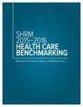 SHRM 2015-2016 Health Care Benchmarking