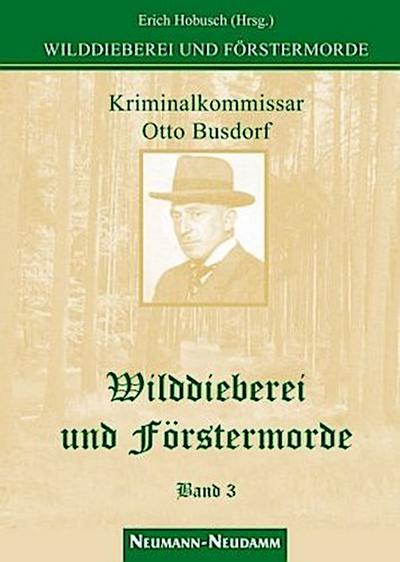 Wilddieberei und Förstermorde. Bd.3