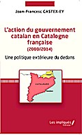 L’action du gouvernement catalan en Catalogne française (2000/2014)