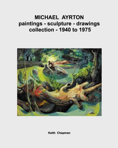 Michael Ayrton - paintings - sculpture - drawings - collection - 1940 to 1975