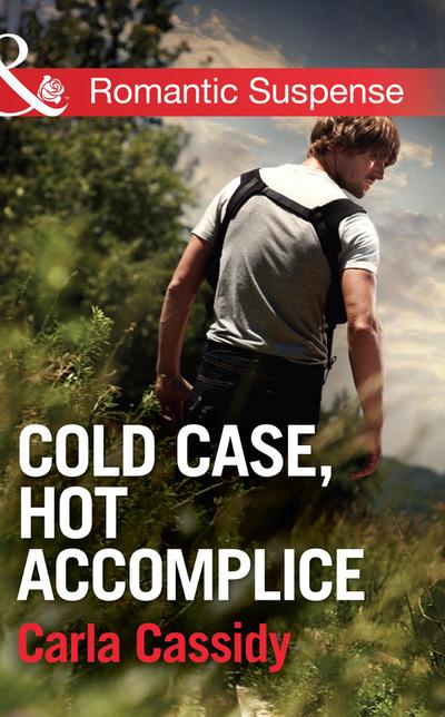 Cold Case, Hot Accomplice (Mills & Boon Romantic Suspense) (Men of Wolf Creek, Book 1)