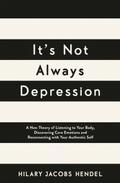 It’s Not Always Depression