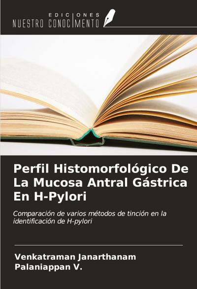 Perfil Histomorfológico De La Mucosa Antral Gástrica En H-Pylori