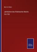 Jahrbücher des Fränkischen Reichs 741-752
