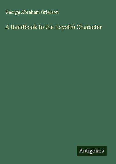 A Handbook to the Kayathi Character