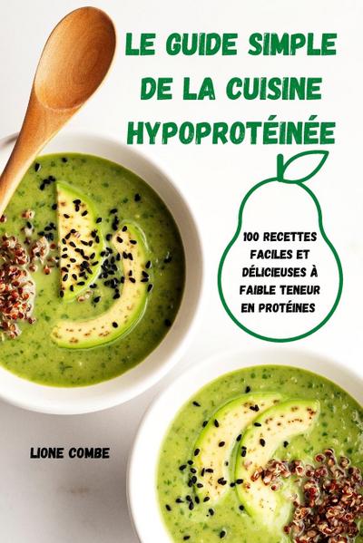 Le Guide Simple de la Cuisine Hypoprotéinée