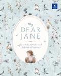 My Dear Jane. Romantische Nähideen und liebevolle Kreationen.