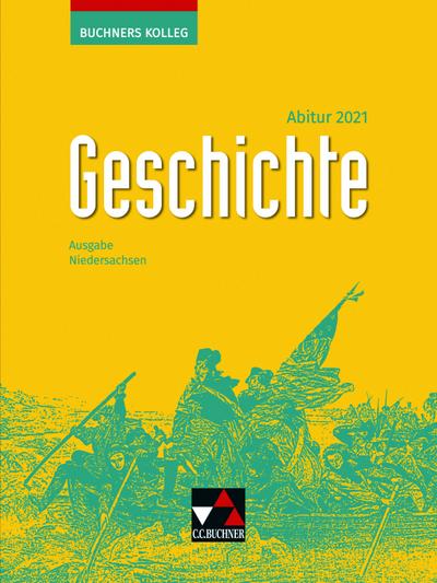 Buchners Kolleg Geschichte Niedersachsen Abitur 2021 Lehrbuch