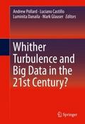 Whither Turbulence and Big Data in the 21st Centur