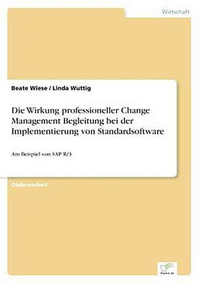 Die Wirkung professioneller Change Management Begleitung bei der Implementierung von Standardsoftware