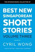 The Epigram Books Collection of Best New Singaporean Short Stories (Volume Three)