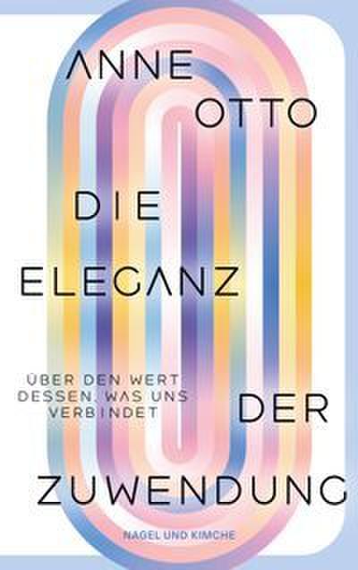 Die Eleganz der Zuwendung: Über den Wert dessen, was uns verbindet