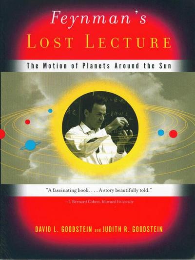 Feynman’s Lost Lecture: The Motion of Planets Around the Sun
