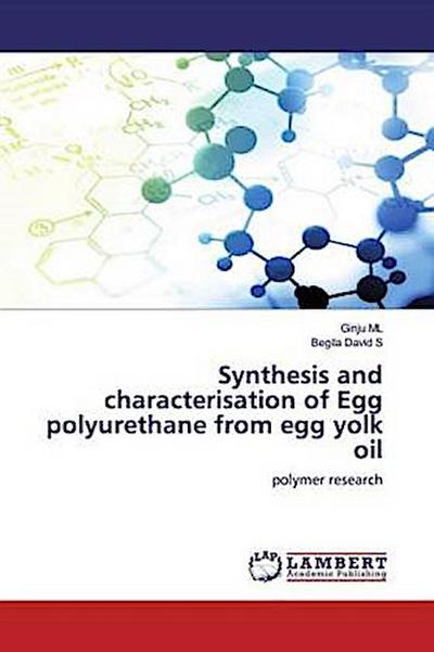 Synthesis and characterisation of Egg polyurethane from egg yolk oil
