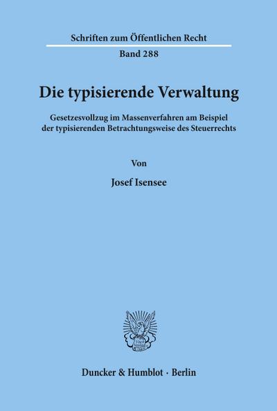 Die typisierende Verwaltung.