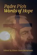 Padre Pio’s Words of Hope